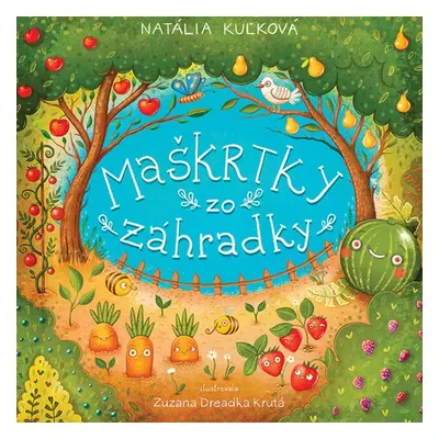 Maškrtky zo zahrádky - Natália Kuľková