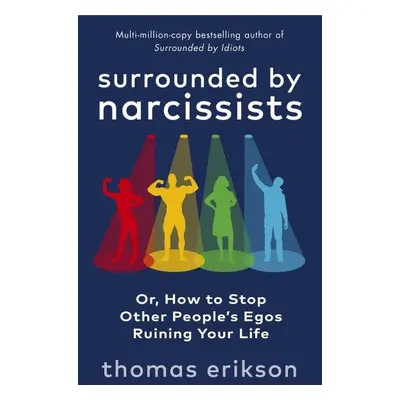 Surrounded by Narcissists - Thomas Erikson