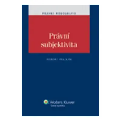 Právní subjektivita - Robert Pelikán