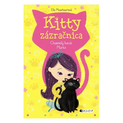 Kitty zázračnica 2: Osamelý kocúr Murko - Ella Moonheart