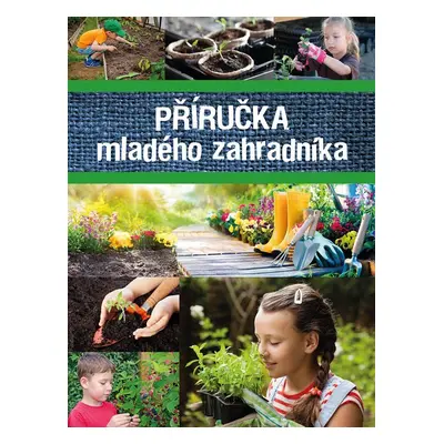 Příručka mladého zahradníka - Kolektiv autorú