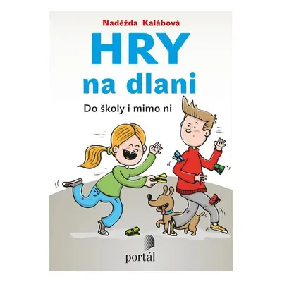 Hry na dlani - Do školy i mimo ni - Naděžda Kalábová