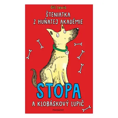 Šteniatka z Huňatej akadémie 1 - Stopa a klobáskový lupič - Gill Lewis