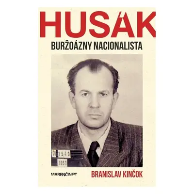 Husák - Buržoázny nacionalista 1951-1963 - Branislav Kinčok