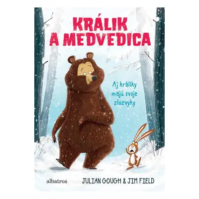 Králik a medvedica 1: Aj králiky majú svoje zlozvyky - Julian Gough