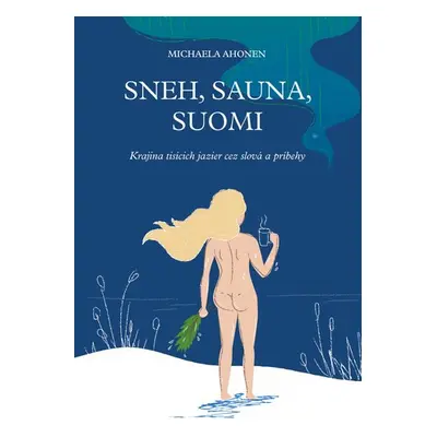 Sneh, sauna, Suomi - Michaela Ahonen