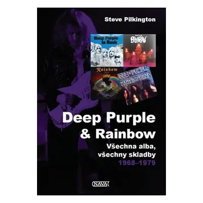 Deep Purple & Rainbow - Všechna alba, všechny skladby 1968-1979 - Steve Pilkington