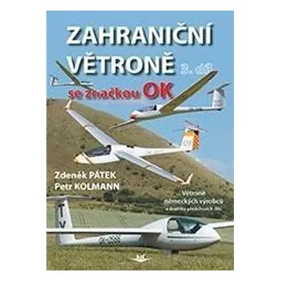 Zahraniční větroně se značkou OK 3. díl - Petr Kolmann