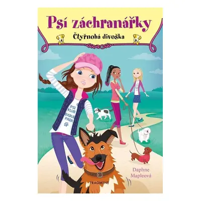 Psí záchranářky 2 - Čtyřnohá divoška - Daphne Maple