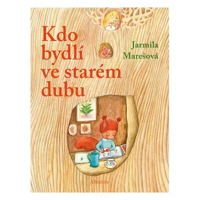 Kdo bydlí ve starém dubu? - Jarmila Marešová