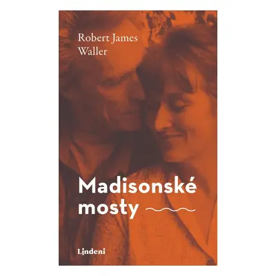 Madisonské mosty - Robert James Waller