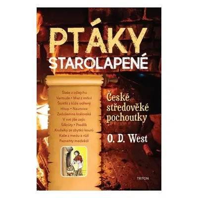 Ptáky starolapené - České středověké pochoutky - O. D. West