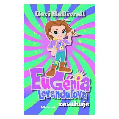 Eugénia Levanduľová zasahuje - Geri Halliwell