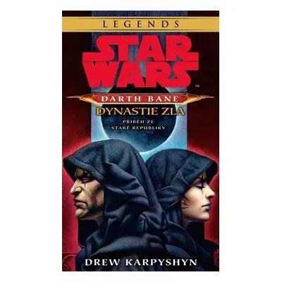 Star Wars Darth Bane 3. - Dynastie zla, 2. vydání - Drew Karpyshyn