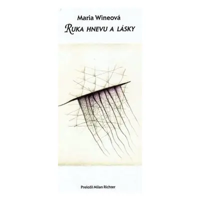 Ruka hnevu a lásky - Maria Wineová