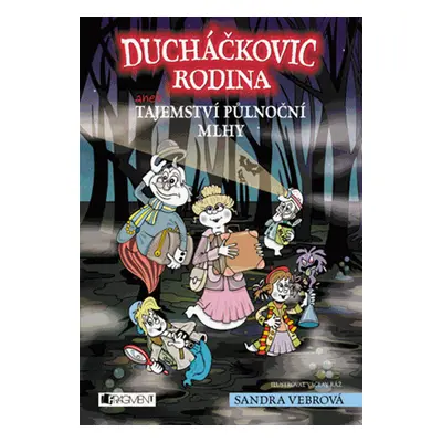 Ducháčkovic rodina aneb Tajemství půlnoční mlhy - Sandra Vebrová