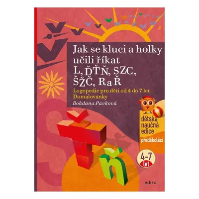 Jak se kluci a holky učili říkat L, ĎŤŇ, CSZ, ČŠŽ, R a Ř, 2. vydání - Bohdana Pávková