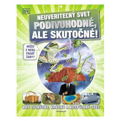 Neuveriteľný svet - Podivuhodné, ale skutočné! - kolektiv.