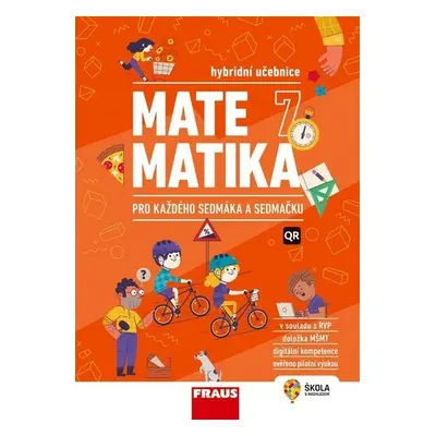 Matematika 7 pro každého sedmáka a sedmačku - Hybridní učebnice - Martina Kašparová