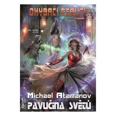 Pavučina světů - Ohýbači reality 4 - Michael Atamanov