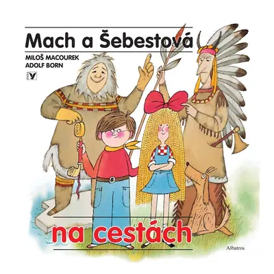 Mach a Šebestová na cestách - Miloš Macourek