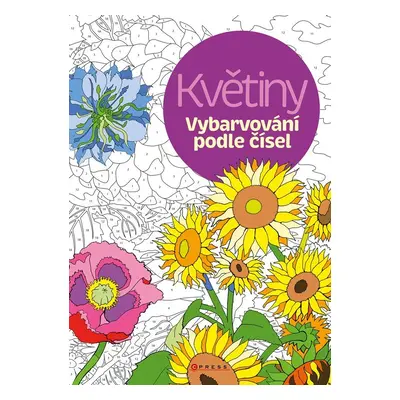 Květiny - Vybarvování podle čísel - Kolektiv autorů