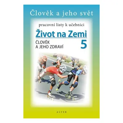 Pracovní listy k učebnici Přírodovědy 5/1 - Člověk a jeho zdraví - Kolektiv autorú