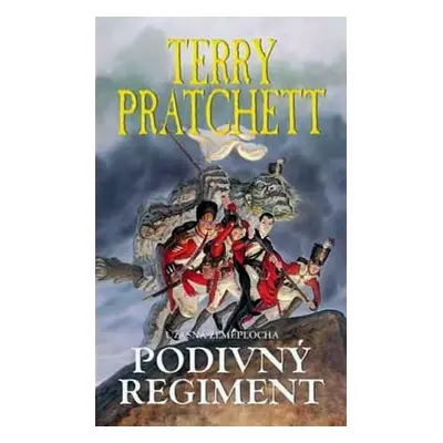 Podivný regiment - Úžasná Zeměplocha - Terry Pratchett