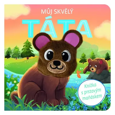 Můj skvělý táta - Knížka s prstovým maňáskem - Kolektiv