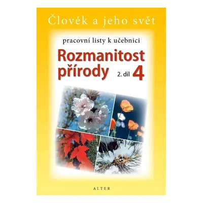 Rozmanitost přírody 4/2 - Pracovní listy k učebnici - Marie Gebelová