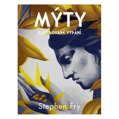 Mýty (ilustrované vydání) - Stephen Fry