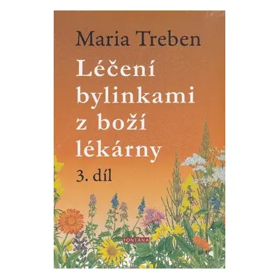 Léčení bylinkami z boží lékárny 3. díl - Maria Treben