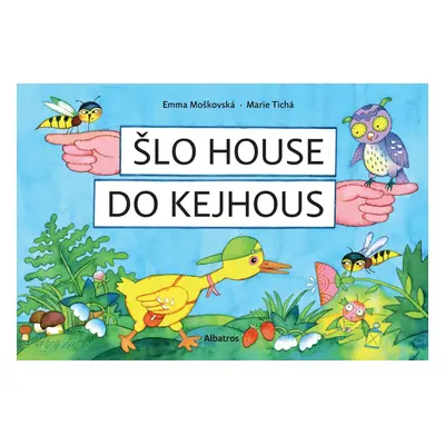 Šlo house do Kejhous - Emma Moškovská