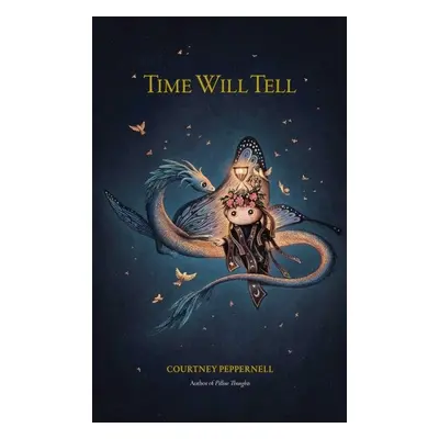 Time Will Tell - Courtney Peppernell