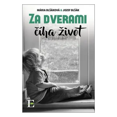 Za dverami číha život - Mária Blšáková; Jozef Blšák