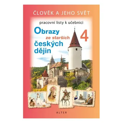 Obrazy z novějších českých dějin 4 (nové vydání) - pracovní listy - Hana Rezutková