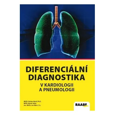 Diferenciální diagnostika v kardiologii a pneumologii 2 - Václava Bártů; Marek Janka; Jan Kábrt