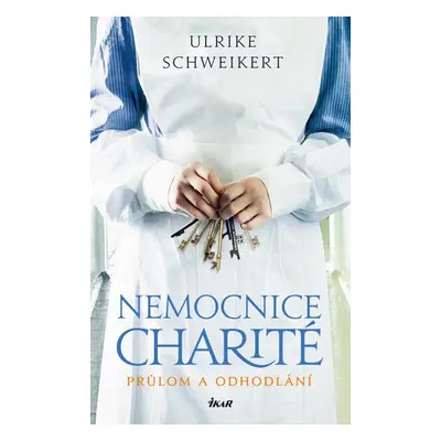 Nemocnice Charité - Průlom a odhodlání - Ulrike Schweikert