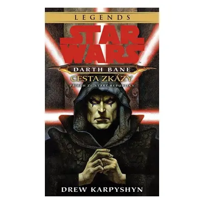 Star Wars Darth Bane 1. - Cesta zkázy, 3. vydání - Drew Karpyshyn