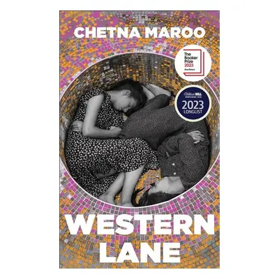 Western Lane: Shortlisted For The Booker Prize 2023 - Chetna Maroo