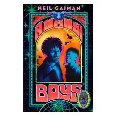 Anansi Boys: A stunning new illustrated hardback edition of the internationally bestselling nove