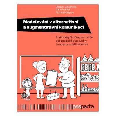 Modelování v alternativní a augmentativní komunikaci - Praktická příručka pro rodiče, pedagogick