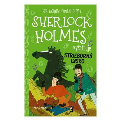 Sherlock Holmes vyšetruje: Strieborný lysko - Arthur Conan Doyle