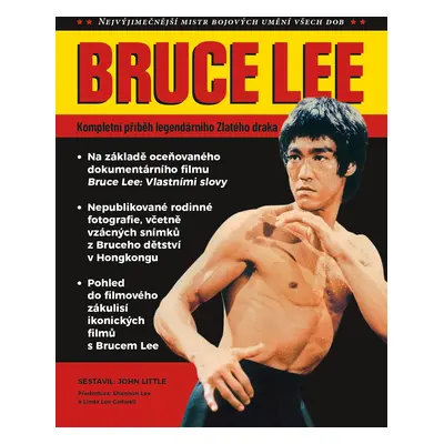 Bruce Lee - Kompletní příběh legendárního Zlatého draka - Bruce Lee