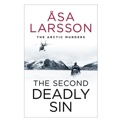 The Second Deadly Sin: The Arctic Murders - A gripping and atmospheric murder mystery - Åsa Lars