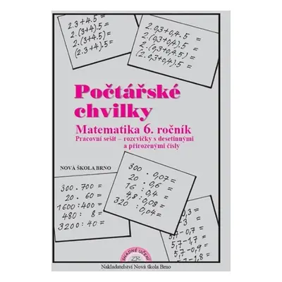 Počtářské chvilky - Matematika 6 ročník(přirozená a desetinná čísla) - pracovní sešit - Zdena Ro