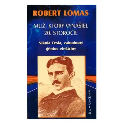 Muž, ktorý vynašiel 20. storočie - Robert Lomas