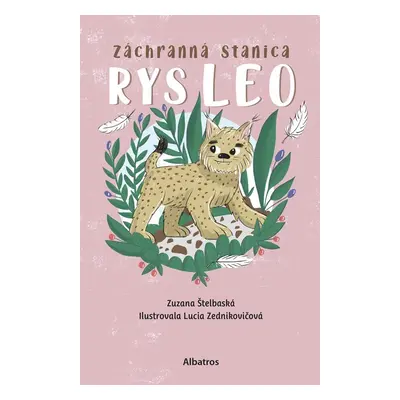 Záchranná stanica: Rys Leo - Zuzana Štelbaská