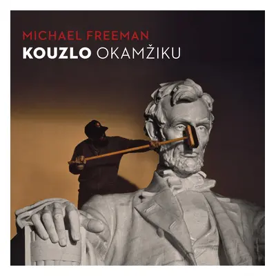 Kouzlo okamžiku - Michael Freeman