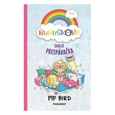 Ňuňuškovia - Skvelá prespávačka - Pip Bird